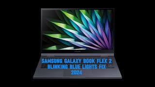 Samsung Galaxy Book Flex2 Alpha 133quot Blinking blue lights Motherboard Replacement 2024 [upl. by Erdua]