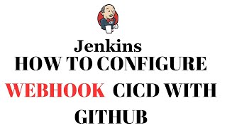 configure webhook in github and jenkins for automatic trigger with cicd pipeline [upl. by Uziel]