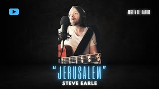 Steve Earle “Jerusalem”  Justin Lee Harris Acoustic Cover [upl. by Algernon]