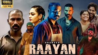 Raayan Full Movie in Hindi Tamil Dubbed 2024  Dhanush  Dushara V  Sundeep K  Reviews amp Facts [upl. by Esirahs6]