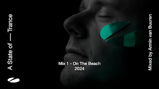 A State of Trance 2024  Mix 1 On The Beach Mixed by Armin van Buuren Full Mix [upl. by Arihat794]