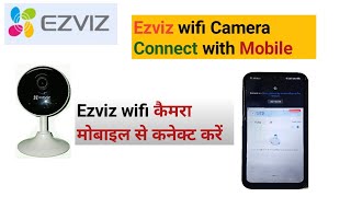 Ezviz c1c Camera setup  Ezviz c1c Camera ko Mobile se kaise connect kare krivitech [upl. by Greggs]