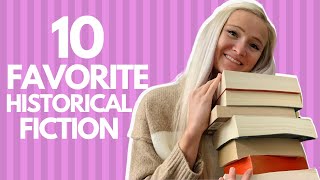 MY FAVORITE HISTORICAL FICTION BOOKS  Top 10ish Favs [upl. by Nirre365]