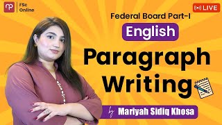 Free FBISE  Eng Part 1  Paragraph Writing  Complete Lecture  Mam Mariyah Sadiq Khosa  FSc  ICS [upl. by Sivi]