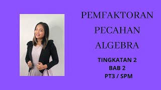 PT3  SPM MATEMATIK TINGKATAN 2 BAB 2 Pemfaktoran dan Pecahan ALGEBRA [upl. by Hgeilhsa]