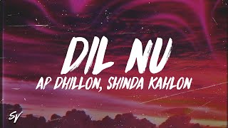 Dil Nu  AP Dhillon Shinda Kahlon LyricsEnglish Meaning [upl. by Kare664]