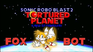 SRB2 Mod Tortured Planet FoxBot Part 3Final With Tails [upl. by Yaf]