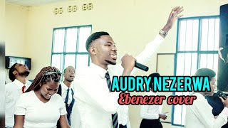 EBENEZER cover Audry NEZERWA [upl. by Adelice686]