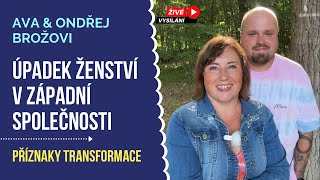 ÚPADEK ŽENSTVÍ V ZÁPADNÍ SPOLEČNOSTI  Ava Brožová amp Ondřej Brož  Příznaky transformace podcast [upl. by Raynor]