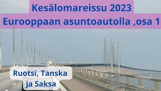 Kesälomareissu 2023 Eurooppaan asuntoautolla osa 1 [upl. by Voletta]