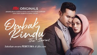 Ombak Rindu The Series  Part 1 Cinta Tiada Akhirnya  PERCUMA hanya di iflix [upl. by Merriman758]