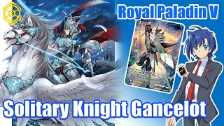 ทดสอบเด็ค Cardfight Vanguard V  Solitary Knight Gancelot Part 1 RoyalPaladin [upl. by Htyderem]