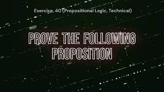 Exercise 40 Propositional Logic Technical [upl. by Yelmene]