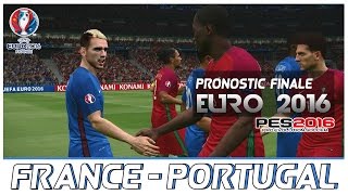 ★EURO 2016  Pronostic FINALE  France VS Portugal PES 2016 [upl. by Hesther628]