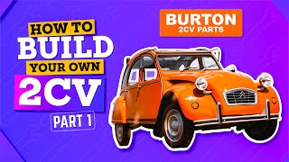 Build a Complete 2CV  Part 1  BURTON 2CV PARTS [upl. by Kcirednek]