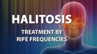 Halitosis Bad Breath  RIFE Frequencies Treatment  Energy amp Quantum Medicine with Bioresonance [upl. by Loreen]