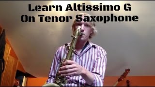 Altissimo G For Tenor Saxophone [upl. by Deerc]