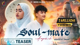 Ishq ka alam  SOUL MATE  Aayuzeh  Official Teaser [upl. by Lunneta]