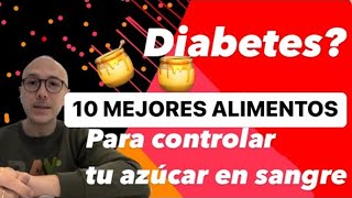 ¿QUIERES CONTROLAR EL AZÚCAR Y PREVENIR DIABETES LOS 10 MEJORES ALIMENTOS PARA CONTROLAR LA GLUCOSA [upl. by Akienat]