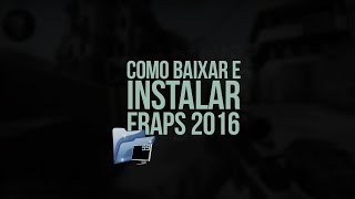 Como baixar e instalar Fraps  CONFIG P JOGOS [upl. by Bjork562]