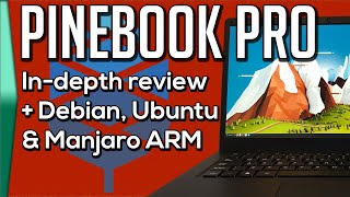 Pinebook Pro Review plus Debian Ubuntu and Manjaro ARM [upl. by Lacram961]