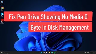 Fix Pen Drive Showing No Media 0 Byte In Disk Management Windows 1110 [upl. by Ahsenal930]