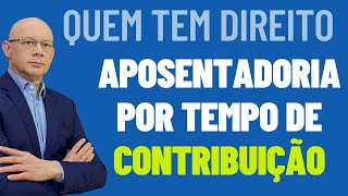 APOSENTADORIA POR TEMPO DE CONTRIBUIÇÃO [upl. by Attehcram804]