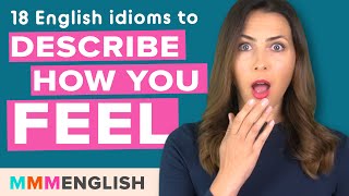 Interesting English Idioms  Everyday Phrases to describe how you FEEL [upl. by Yenreit]