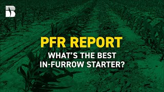 Whats the Best InFurrow Starter  Becks PFR Report [upl. by Celka217]