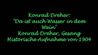 Konrad Dreher quotDa ist auch Wasser in dem Weinquot [upl. by Neelloc]