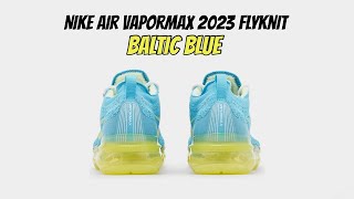 Nike Air VaporMax 2023 Flyknit Baltic Blue [upl. by Ettenil]