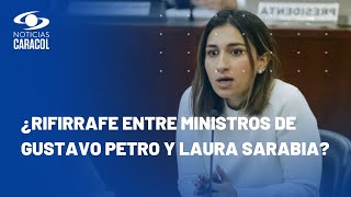 ¿Laura Sarabia renunció Crecen rumores sobre grave crisis en el gobierno [upl. by Otxilac]