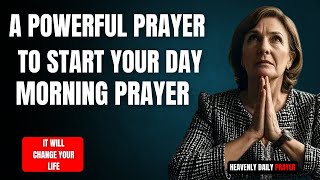 Powerful Morning Prayer To Bless Your Day  Grace Mercy God’s Protection [upl. by Oterol]