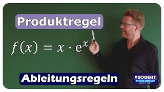 Produktregel x mal e hoch x  Ableitungsregeln  einfach und anschaulich erklärt [upl. by Sue]