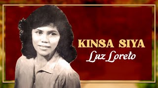 KINSA SIYA  Luz Loreto Lyric Video OPM [upl. by Notsew914]