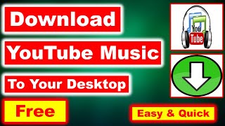 Download YouTube Music For Free  Download YouTube Music To Your Pc Or Laptop [upl. by Waers]