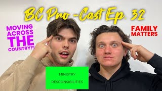 BC Pro Cast Ep 32 “Moving across the Country” “Responsibility in Ministry” “Family Matters” [upl. by Alilad]