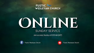 Fustic Wesleyan Holiness Church Live Stream [upl. by Drews25]