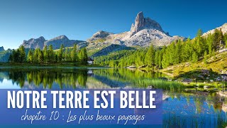 Notre Terre est Belle  Chapitre 10  Les 50 plus beaux paysages du monde [upl. by Wiles]