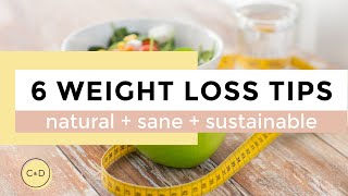 HOW TO LOSE WEIGHT  6 weight loss tips a SANE approach [upl. by Aleihs]