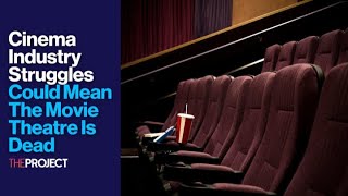 Cinema Industry Struggles Could Mean The Movie Theatre Is Dead [upl. by Hesther573]