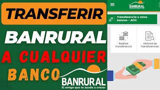 🟢Cómo TRANSFERIR Dinero Banco del BANRURAL para otros BANCOS de Guatemala  Tutorial Banrural📲 [upl. by Claudy]