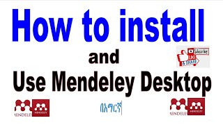 How to Install and use Mendeley desktop reference Amharic lecture [upl. by Anselmi]