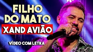 FILHO DO MATO Com Letra XAND AVIÃO  CD Ao Vivo em Currais NovosRN 2018 [upl. by Alieka]