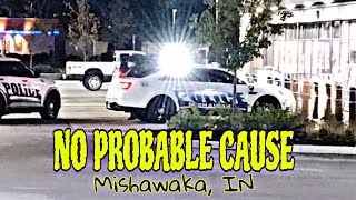 No Probable Cause  Mishawaka Indiana [upl. by Eda]