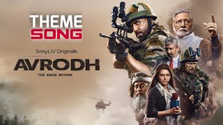 Avrodh  The Siege Within  Theme Song  Amit Sadh Darshan Kumaar Madhurima  Sony liv Originals [upl. by Anahpets]