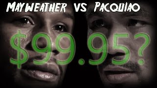 A Mini Rant on the PPV Price for Floyd Mayweather vs Manny Pacquiao [upl. by Llevart]