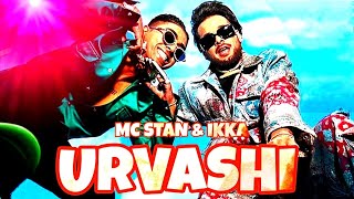 URVASHI Song IKKA Ft MC Stan  Bhushan Kumar  Urvashi Audio Full song hindi mcamp ikka urvashi [upl. by Ymeon]