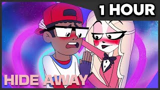 1 HOUR Hide Away  Hazbin Hotel Charlie Magne x Verbalase Song Lyrics [upl. by Ellehcir481]