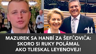 MAZUREK SA HANBÍ ZA ŠEFČOVIČA Tlieskal tam LEYENOVEJ div si ruky nezlámal ZRADCA [upl. by Huoh]